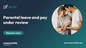 Parental leave and pay under review