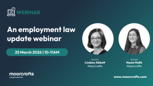 Moorcrofts is hosting a free employment law update webinar on 30 April 2024, 10-11 am. Book here.