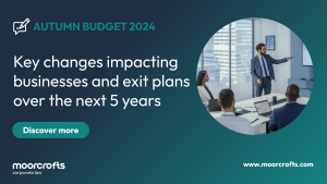 Autumn Budget 2024: Key changes impacting businesses and exit plans over the next 5 years