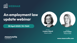 Moorcrofts is hosting a free employment law update webinar on 30 April 2024, 10-11 am. Book here.