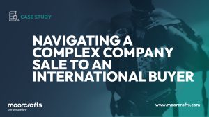 Navigating a complex company sale to an international buyer