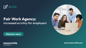 Fair Work Agency: increased scrutiny for employers